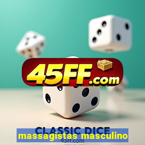 massagistas masculino